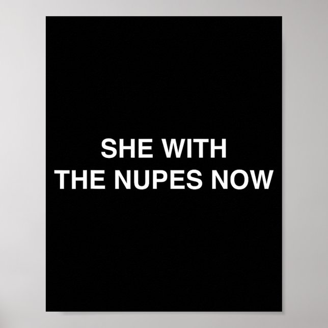 She With The Nupes Now Kappa Funny Gift Novelty Bi Poster (Vorne)