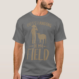 Sheep Farmer Outstanding In My Field T-Shirt