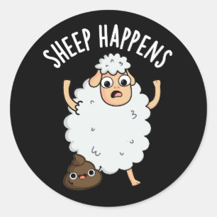 Sheep Happens Funny Gekackt Pun Dark BG Runder Aufkleber