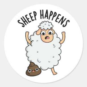 Sheep Happens Funny Kack Pun Runder Aufkleber