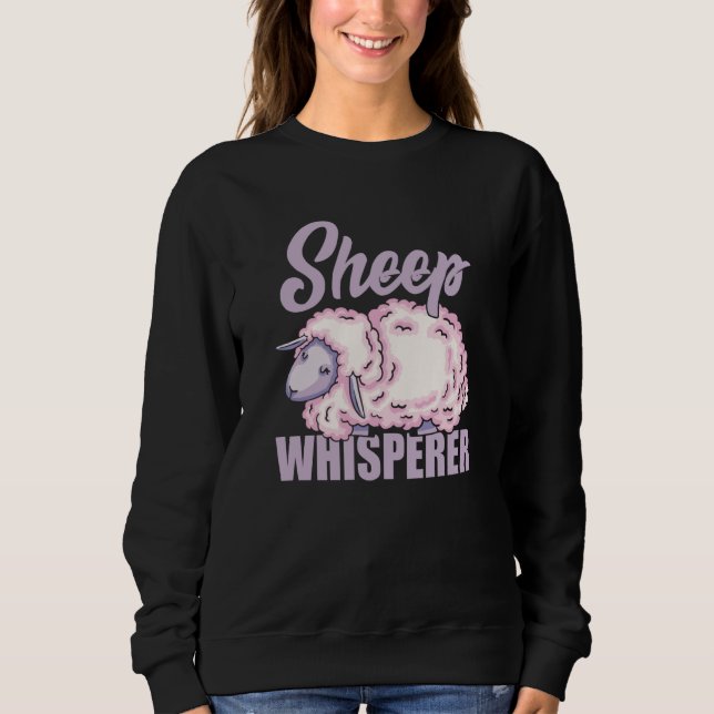Sheep Whisperer Sheep Farmer Rancher Sheep  4 Sweatshirt (Vorderseite)