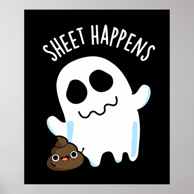 Sheet Happens Funny Ghost Pun Dark BG Poster (Vorne)