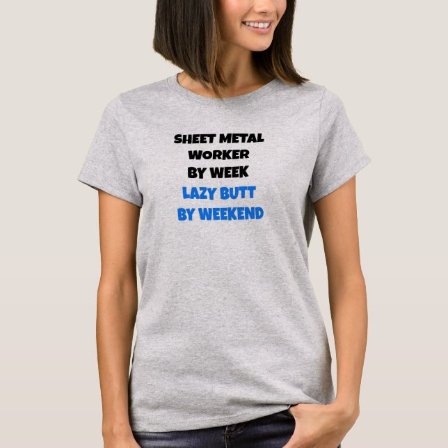 Sheet Metal Worker Lazy Joke T-Shirt (Vorderseite)
