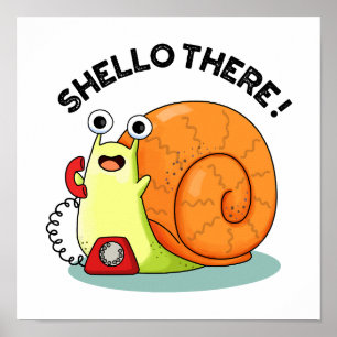 Shello There Funny Snail Hello Pub Poster