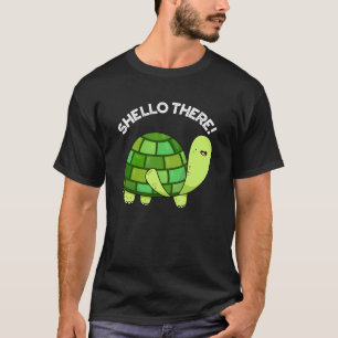 Shello There Funny Tortoise Pun Dark BG T-Shirt