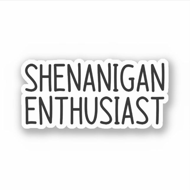 Shenanigan-Enthusiast Aufkleber (Vorderseite)