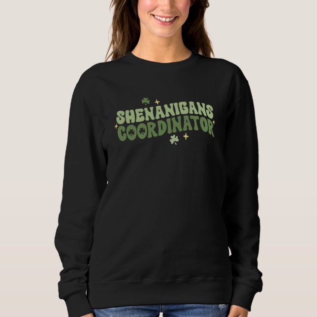Shenanigans Coordinator Kindergarten Teacher St Pa Sweatshirt (Vorderseite)