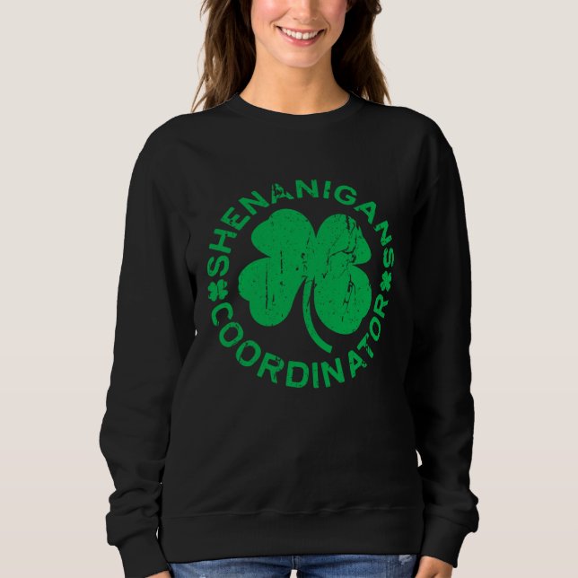 Shenanigans Coordinator  Saint Patricks Day Sweatshirt (Vorderseite)
