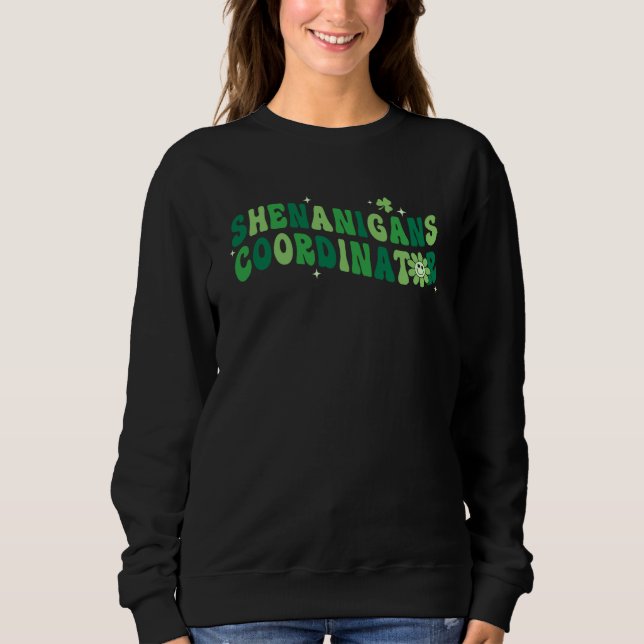 Shenanigans Coordinator Shamrock Ireland St Patric Sweatshirt (Vorderseite)