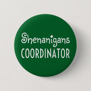 Shenanigans Coordinator St Patrick's Day Button