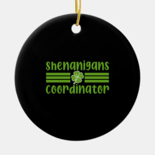 Shenanigans Coordinator St Patrick's Day Keramik Ornament