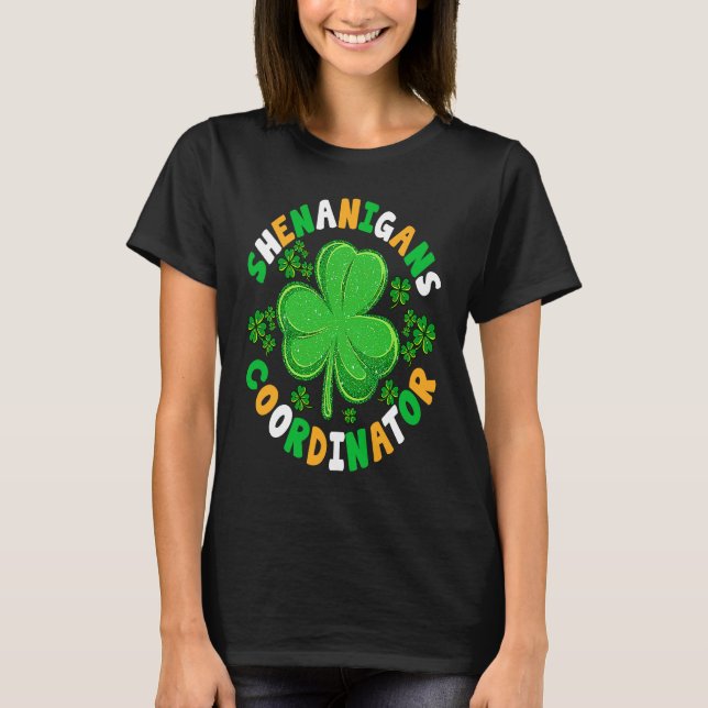 Shenanigans Coordinator Teacher  St Patricks Day I T-Shirt (Vorderseite)
