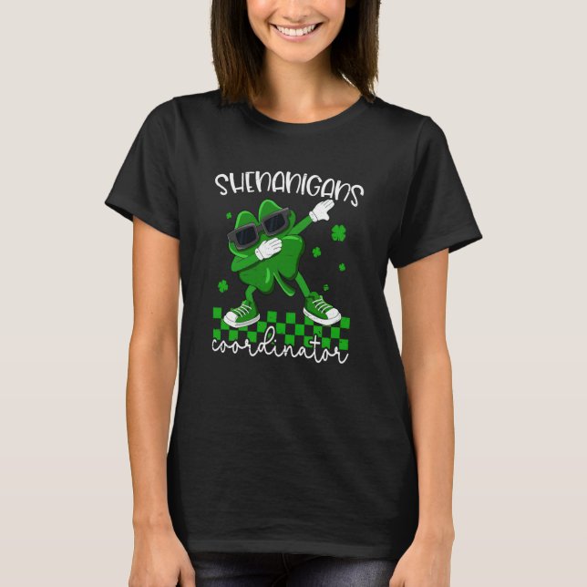 Shenanigans Coordinator Teacher St Patrick's Day   T-Shirt (Vorderseite)