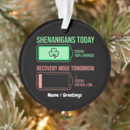 Shenanigans heute, Wiederherstellungsmodus morgen  Ornament