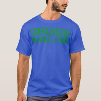 Shenanigans-Koordinator 3 T-Shirt
