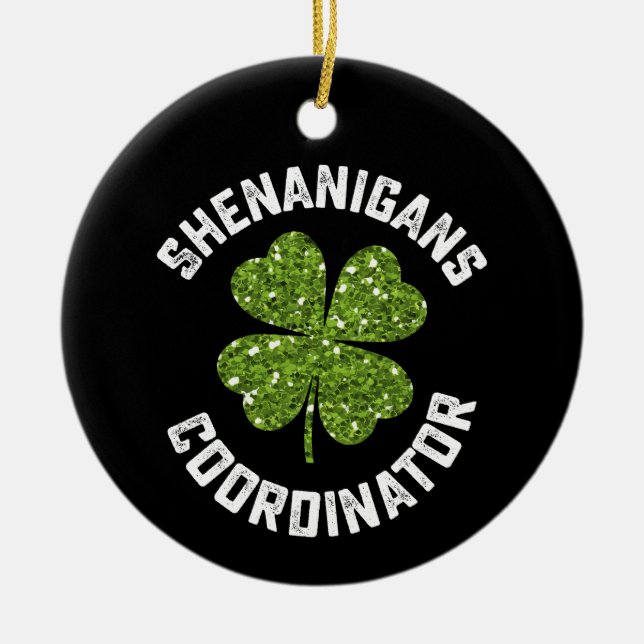 Shenanigans-Koordinator Funny St Patrick's Day Keramik Ornament (Vorne)