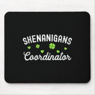 Shenanigans-Koordinator Happy St Patricks Day Teac Mousepad