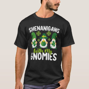 Shenanigans mit meinen Gnomies gewinnen St Patrick T-Shirt