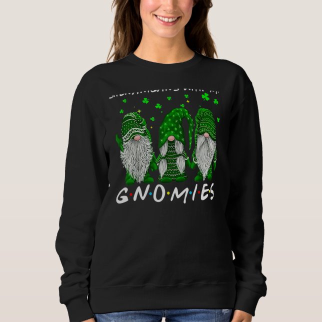 Shenanigans mit meinen Gnomies St Patrick S Day Gn Sweatshirt (Vorderseite)