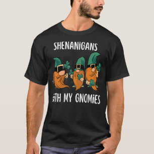 Shenanigans mit meinen Gnomies St Patrick S Day Gn T-Shirt