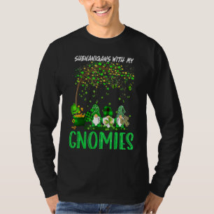 Shenanigans mit meinen Gnomies St Patrick S Day Gn T-Shirt