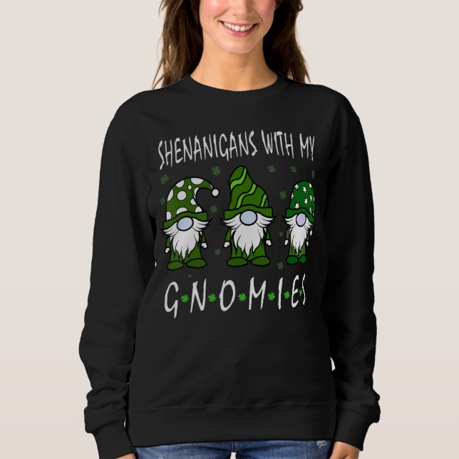 Shenanigans mit meinen Gnomies St Patrick's Day Gn Sweatshirt (Vorderseite)