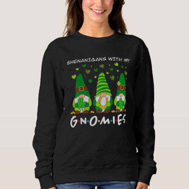 Shenanigans mit meinen Gnomies St Patrick's Day Gn Sweatshirt (Vorderseite)