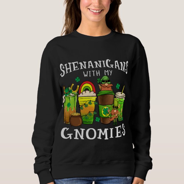 Shenanigans mit meinen Gnomies St Patrick's Day Gn Sweatshirt (Vorderseite)