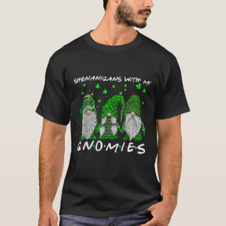 Shenanigans mit meinen Gnomies St Patrick's Day Gn T-Shirt