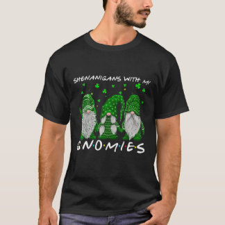 Shenanigans mit meinen Gnomies St Patrick's Day Gn T-Shirt