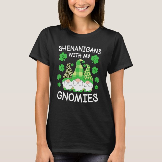 Shenanigans mit meinen Gnomies St Patricks Day Gno T-Shirt (Vorderseite)