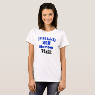 Shenanigans Squad Member T-Shirt