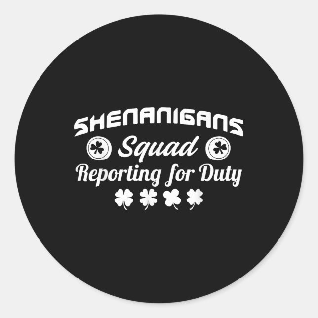 Shenanigans Squad Reporting for Duty St Patricks Runder Aufkleber (Vorderseite)