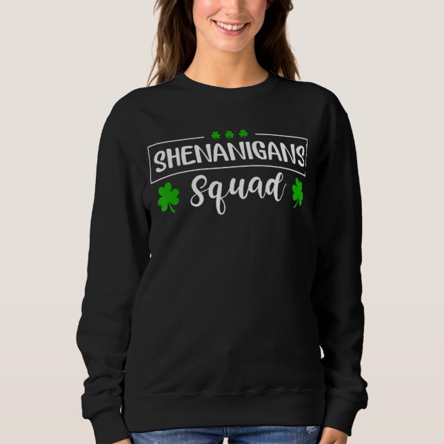 Shenanigans Squad St Patricks Day Teacher Green Sweatshirt (Vorderseite)