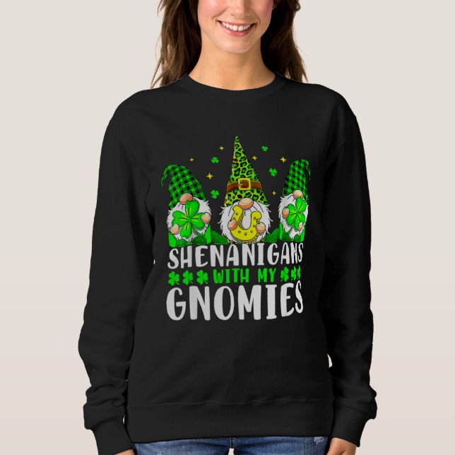 Shenanigans With My Gnomies Shamrock St Patrick's  Sweatshirt (Vorderseite)
