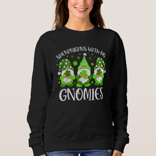 Shenanigans With My Gnomies St Patrick's Day Gnome Sweatshirt (Vorderseite)