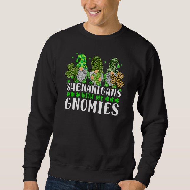 Shenanigans With My Gnomies St Patrick's Day Gnome Sweatshirt (Vorderseite)