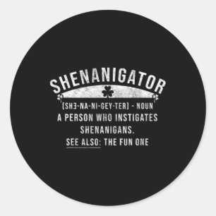 Shenanigator Definition Shenanigans Funny St Patri Runder Aufkleber