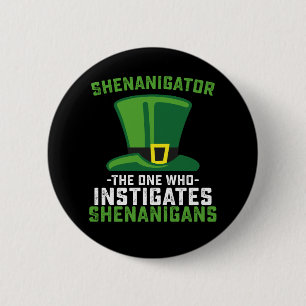 Shenanigator Derjenige, der Schabernack initiiert Button