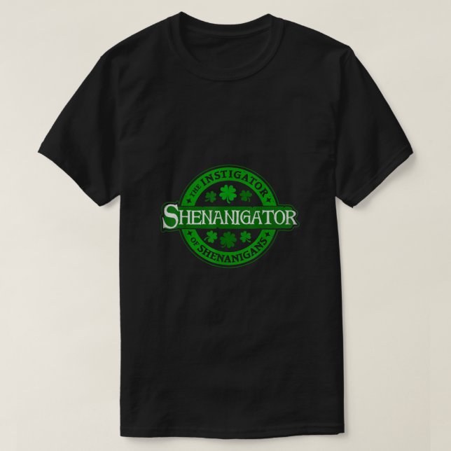 Shenanigator Funny St Patricks Day Shenanigans In T-Shirt (Design vorne)