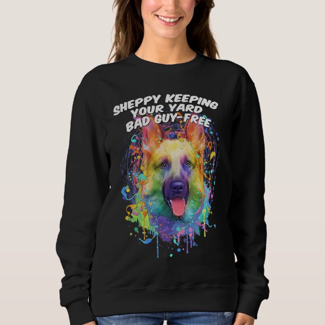 Sheppy Keeping Your Yard Bad Guy Free German Sheph Sweatshirt (Vorderseite)