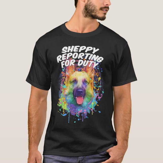Sheppy Reporting for Duty German Shepherd  Shepard T-Shirt (Vorderseite)