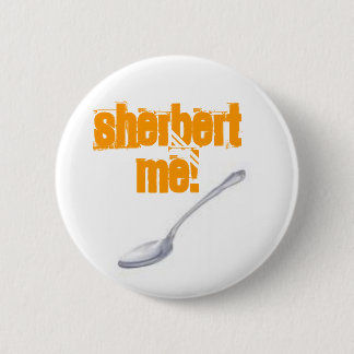 SHERBERT ICH! BUTTON
