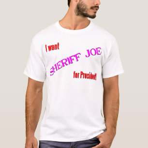 Sheriff Joe für Präsidenten T-Shirt