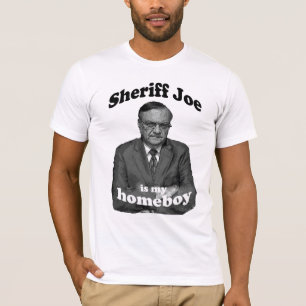 Sheriff Joe ist mein Homeboy 1 T-Shirt
