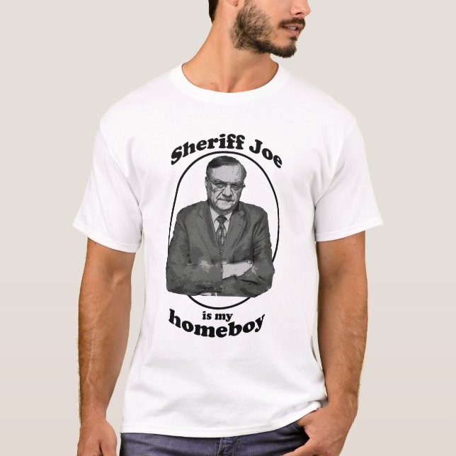 Sheriff Joe ist mein Homeboy 2 T-Shirt (Vorderseite)