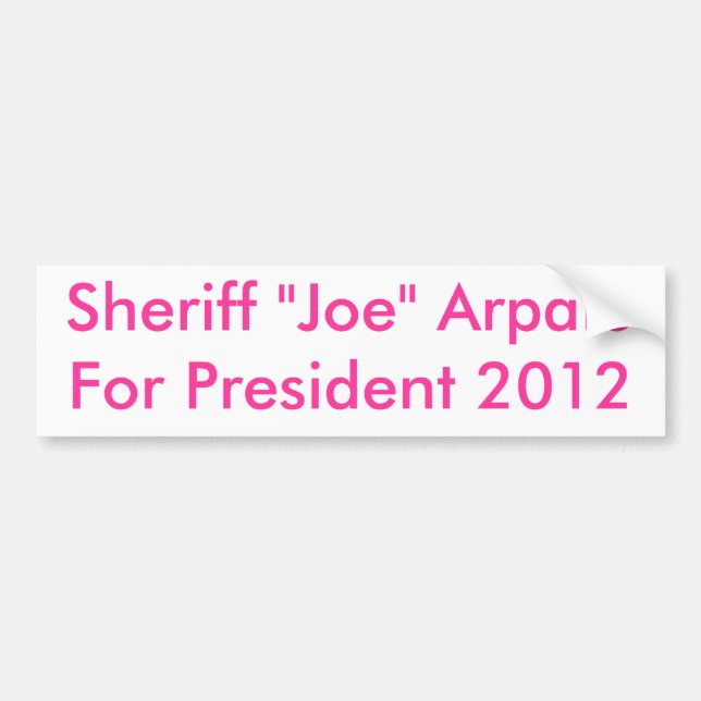 Sheriff Präsident 2012 "Joe-" ArpaioFor Autoaufkleber (Vorne)