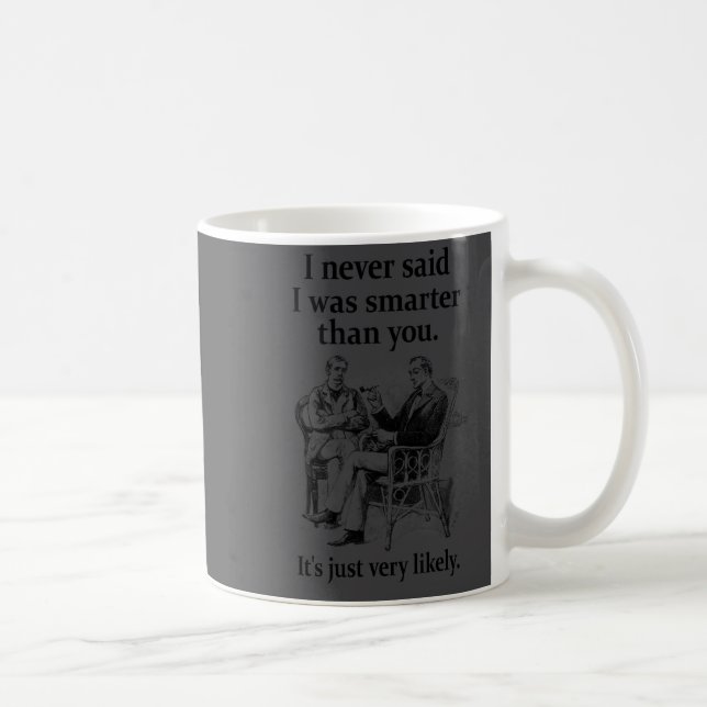 Sherlock Holmes I Never Said I Was Smarter Funny  Kaffeetasse (Rechts)