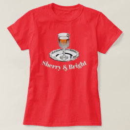 Sherry & Bright Drink Glass Funny Pub Weihnachten T-Shirt