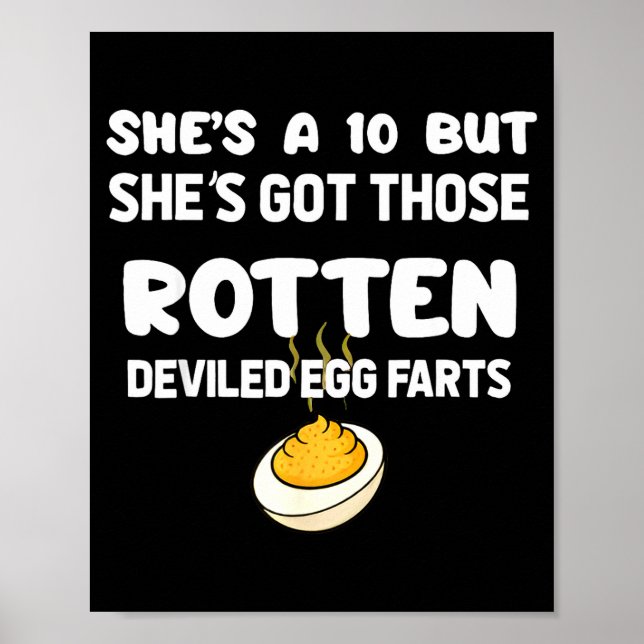 She's A 10 But She Got Those Rotten Deviled Egg Fa Poster (Vorne)